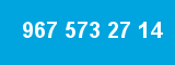 967 573 27 14